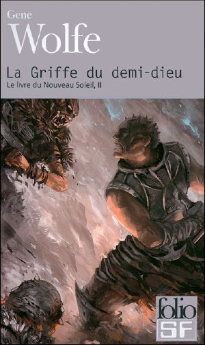 [The Book of the New Sun 01] • La griffe du demi-dieu